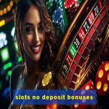 slots no deposit bonuses