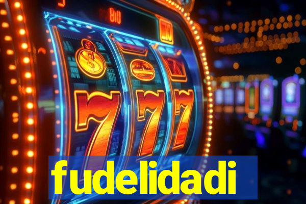 fudelidadi