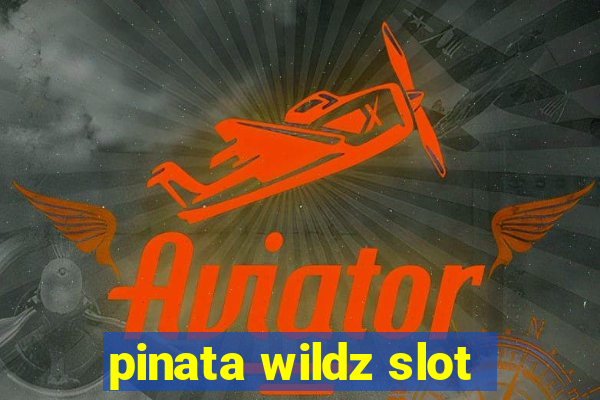 pinata wildz slot