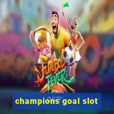 champions goal slot