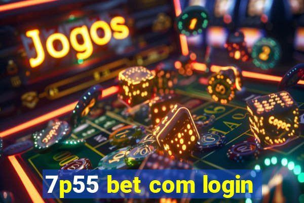 7p55 bet com login