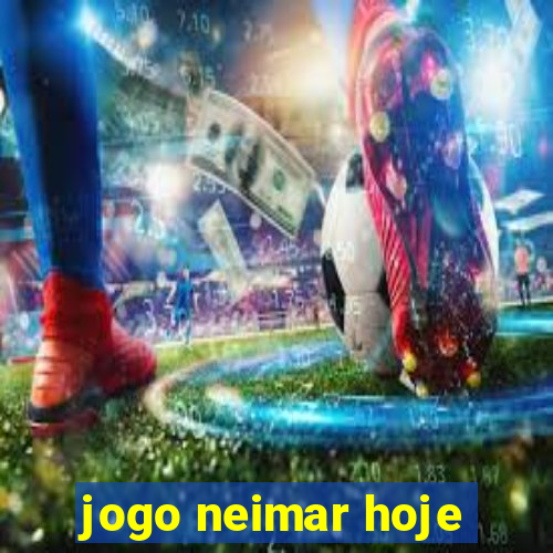 jogo neimar hoje