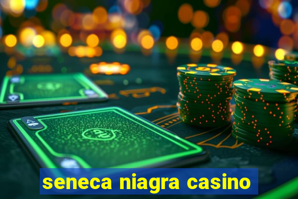 seneca niagra casino