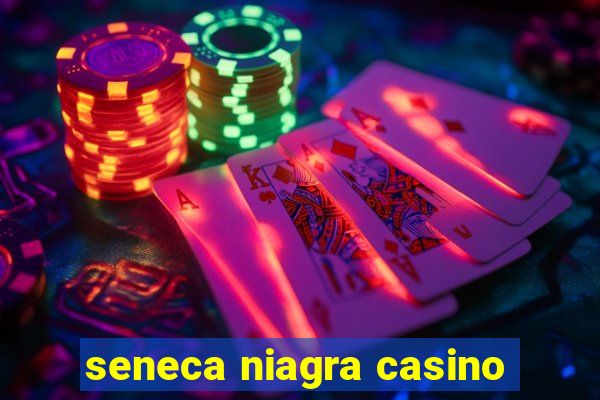 seneca niagra casino