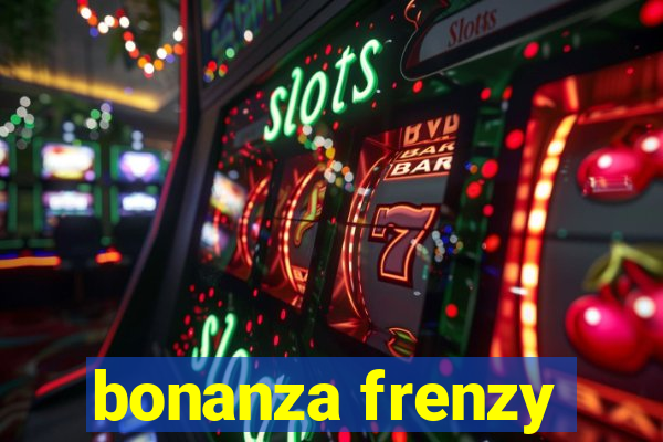 bonanza frenzy