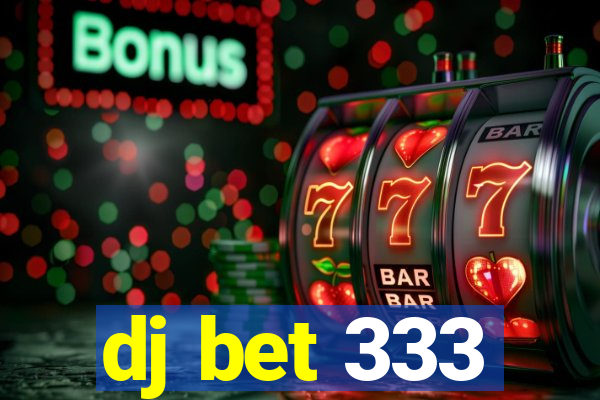 dj bet 333