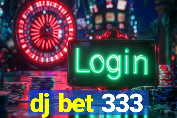 dj bet 333