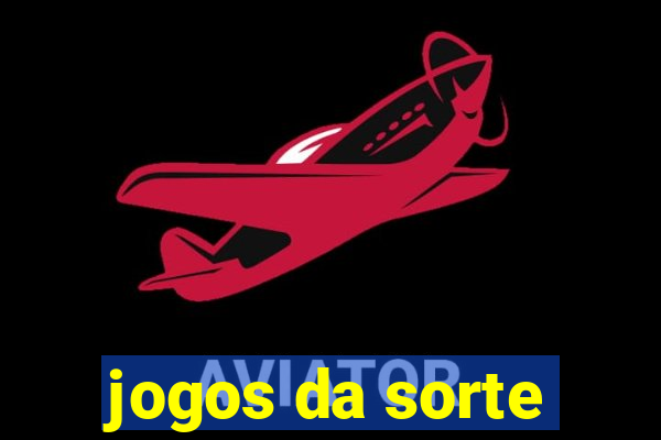 jogos da sorte