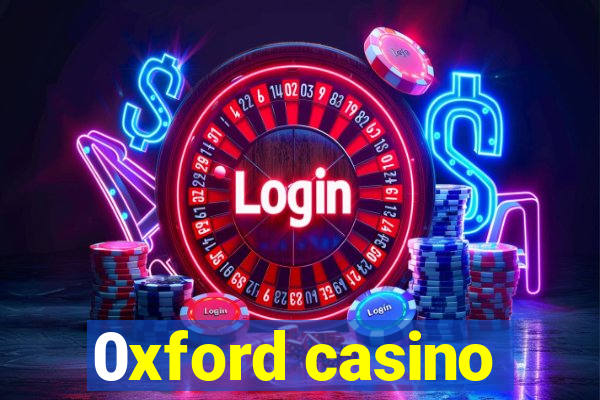 0xford casino