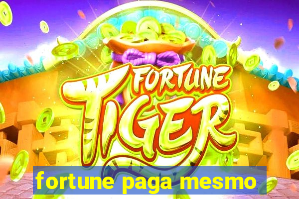 fortune paga mesmo