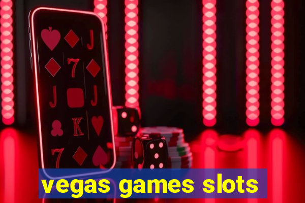 vegas games slots