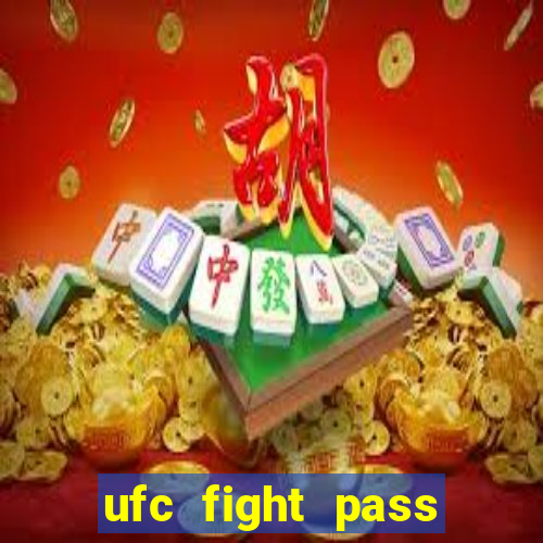 ufc fight pass onde assistir