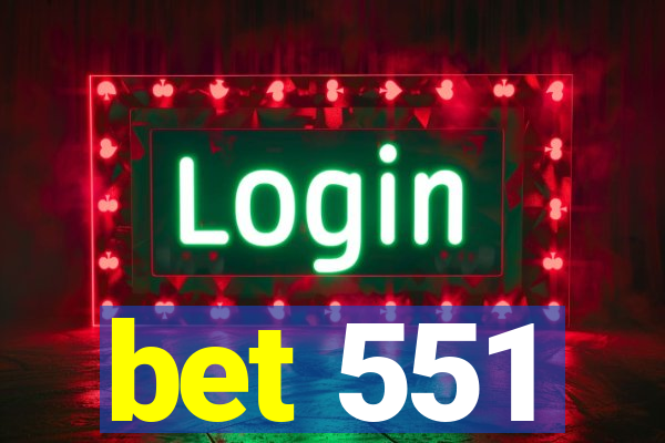 bet 551