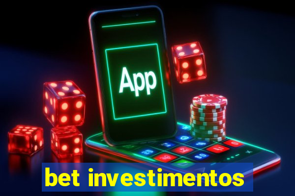 bet investimentos