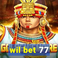 wil bet 77