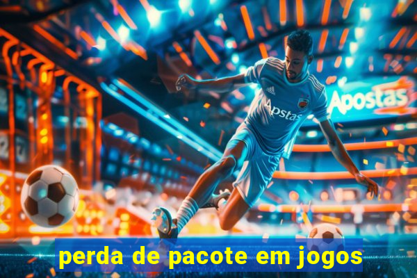 perda de pacote em jogos