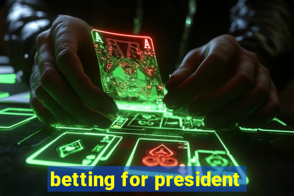 betting for president