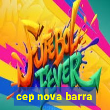 cep nova barra