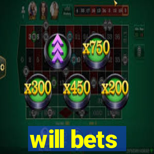 will bets