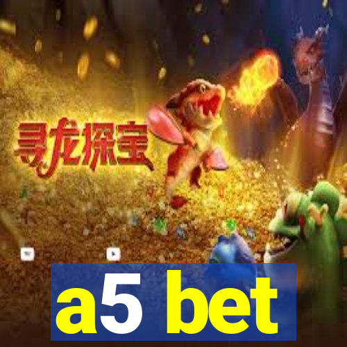 a5 bet