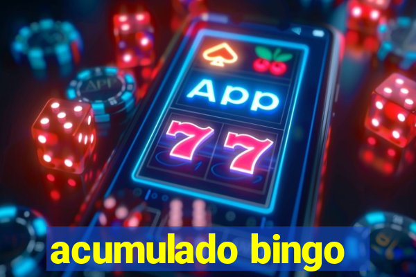 acumulado bingo