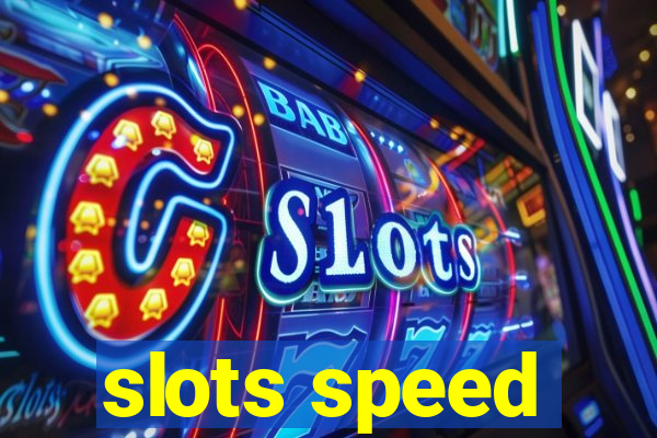 slots speed