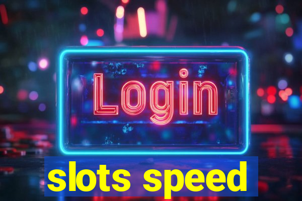 slots speed