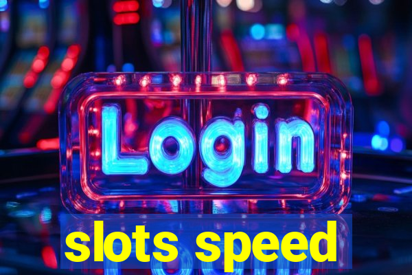 slots speed