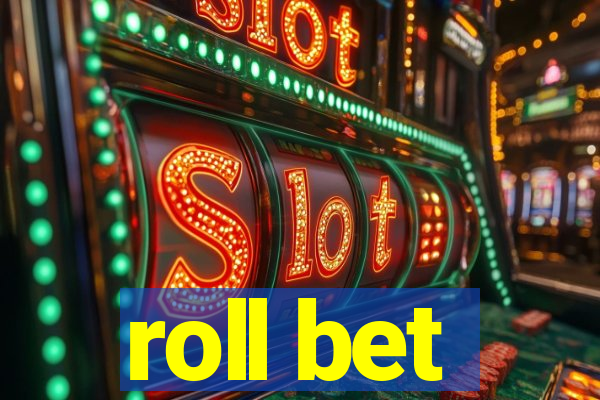 roll bet