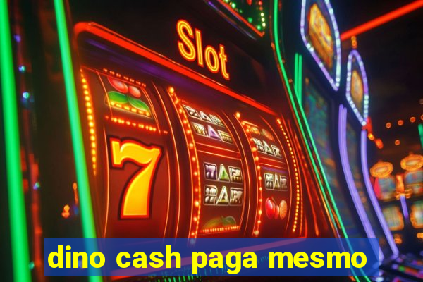 dino cash paga mesmo