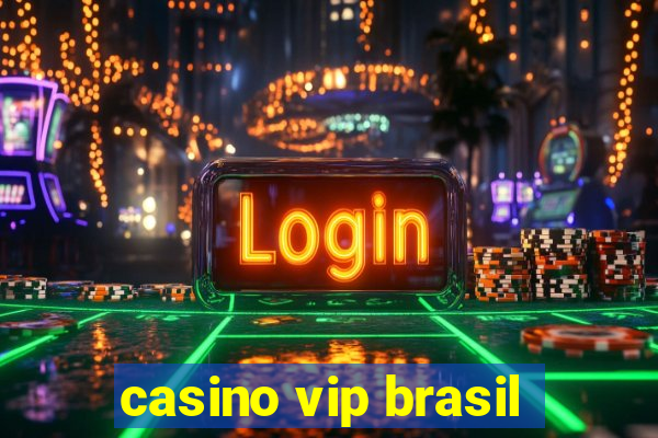 casino vip brasil