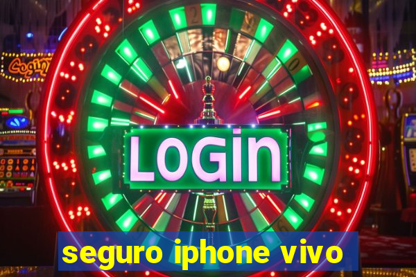 seguro iphone vivo