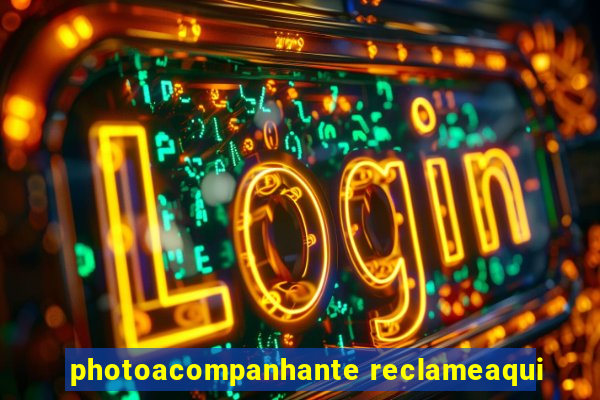 photoacompanhante reclameaqui