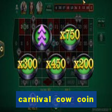 carnival cow coin combo slot