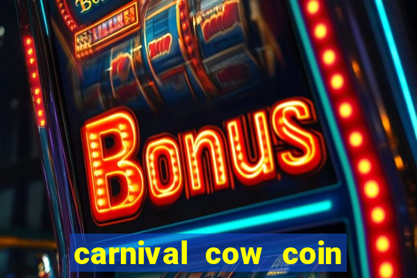 carnival cow coin combo slot