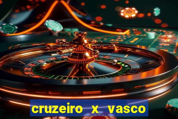 cruzeiro x vasco ao vivo