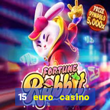 15 euro casino bonus ohne einzahlung