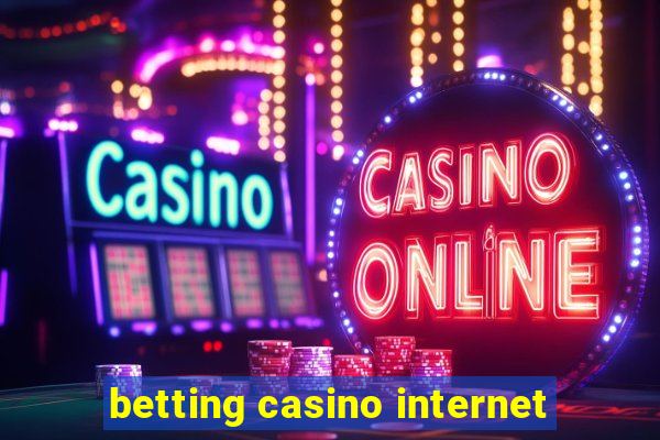 betting casino internet