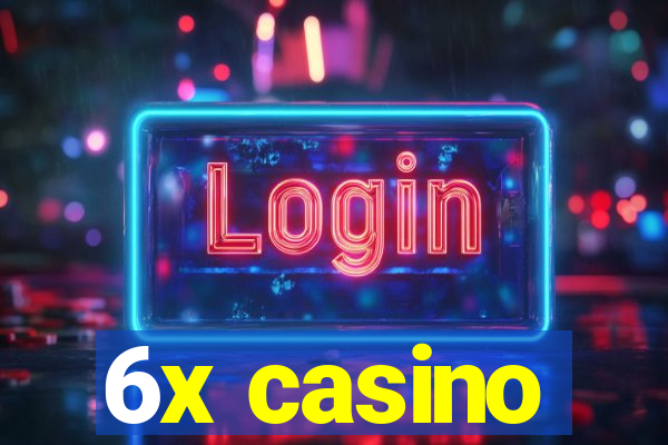 6x casino