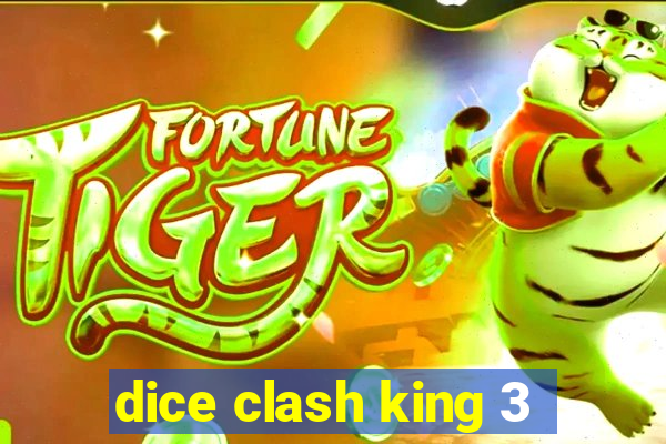 dice clash king 3