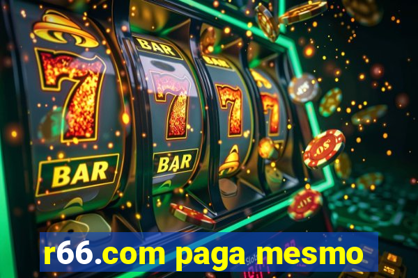 r66.com paga mesmo