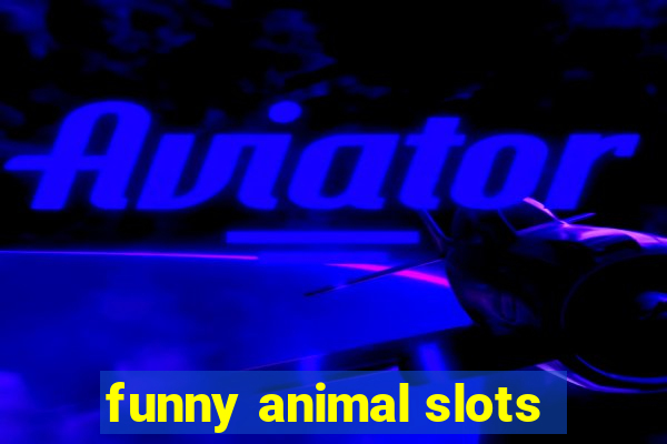 funny animal slots