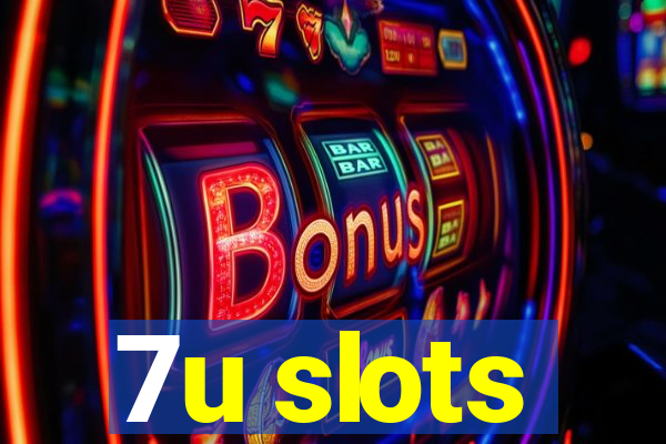 7u slots