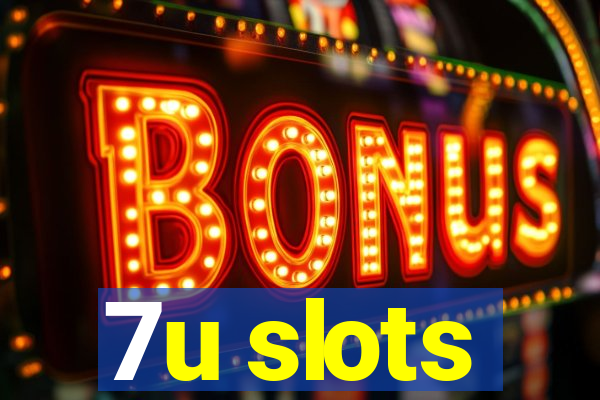 7u slots