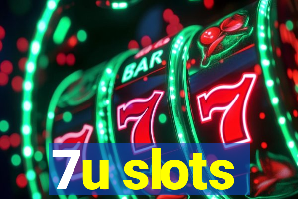 7u slots