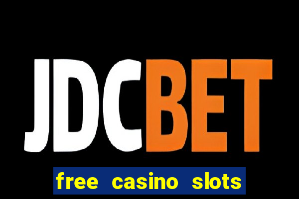 free casino slots games free