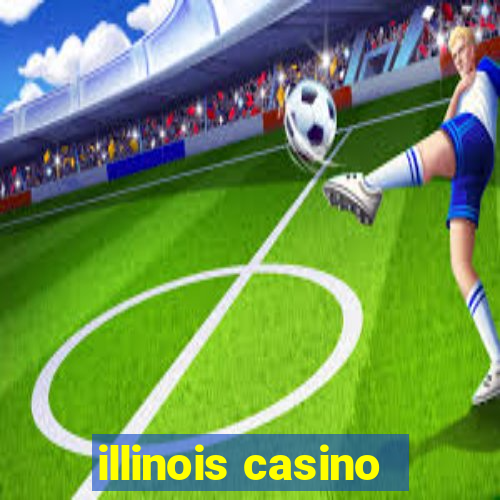 illinois casino