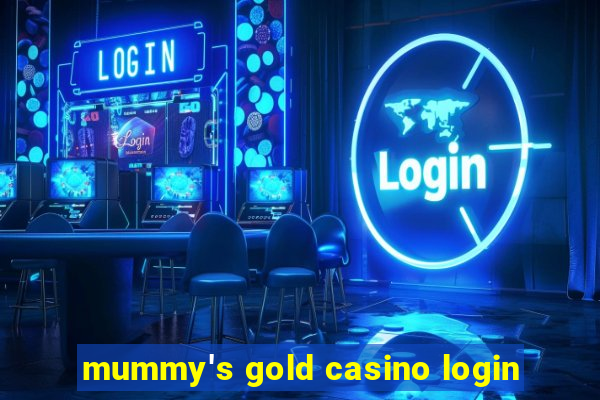 mummy's gold casino login