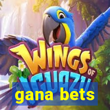 gana bets