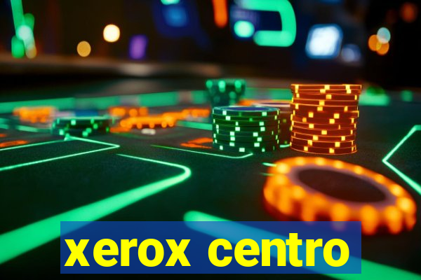 xerox centro